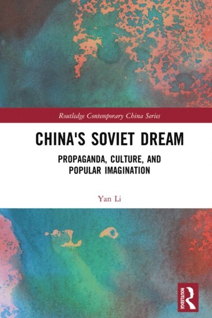 Yan Li - China's Soviet Dream, E-bok