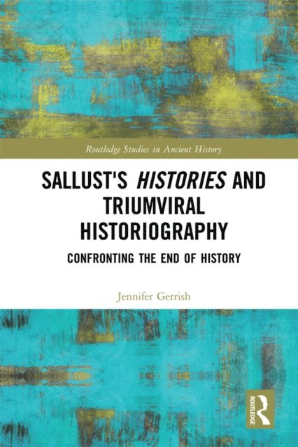 Jennifer Gerrish - Sallust's Histories and Triumviral Historiography, E-bok