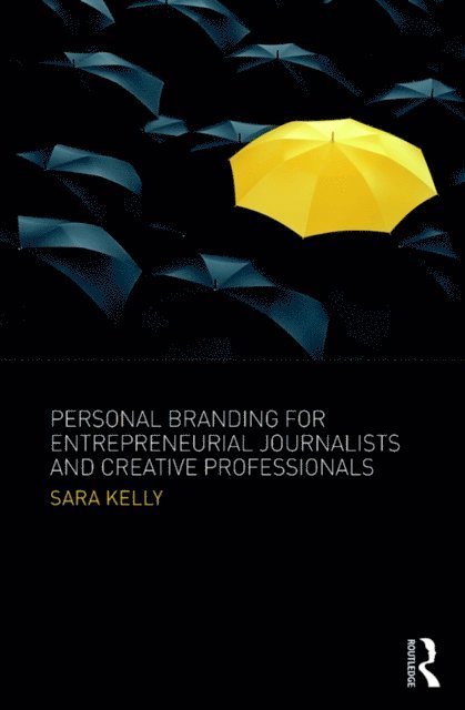 Sara Kelly - Personal Branding for Entrepreneurial Journalists and Creative Professionals, E-bok