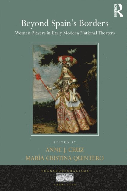 Maria Cristina Quintero, Anne J. Cruz - Beyond Spain's Borders, E-bok