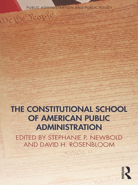 David H. Rosenbloom, Stephanie Newbold - Constitutional School of American Public Administration, E-bok