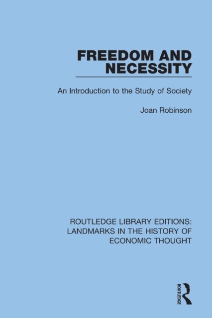 Joan Robinson - Freedom and Necessity, E-bok