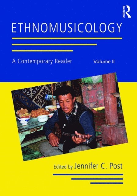 Jennifer C. Post - Ethnomusicology: A Contemporary Reader, Volume II, E-bok