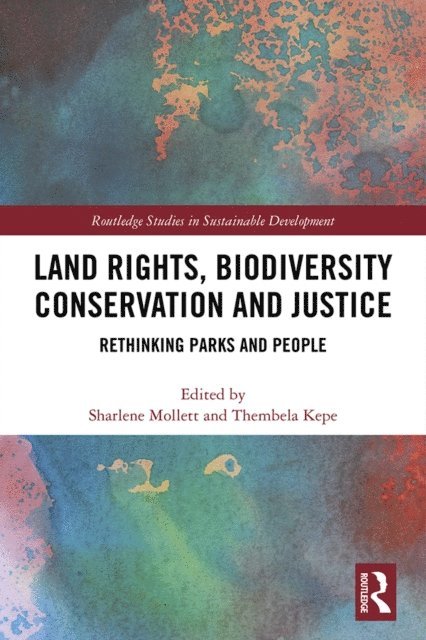 Thembela Kepe, Sharlene Mollett - Land Rights, Biodiversity Conservation and Justice, E-bok