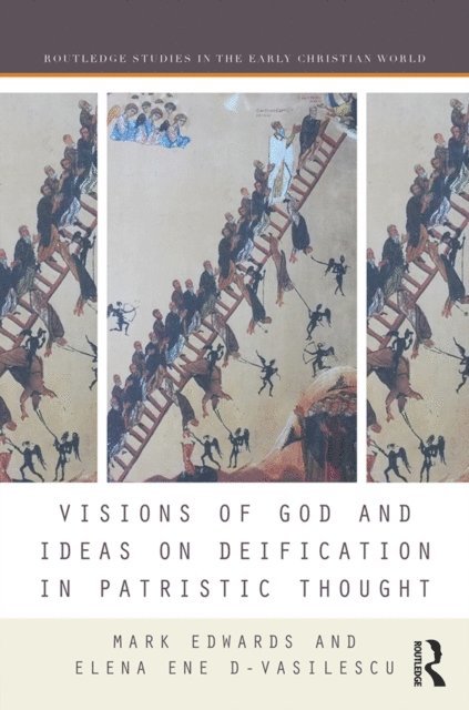 Elena Ene D-Vasilescu, Mark Edwards - Visions of God and Ideas on Deification in Patristic Thought, E-bok