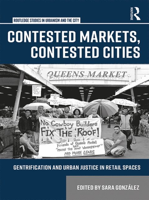 Sara Gonzalez - Contested Markets, Contested Cities, E-bok