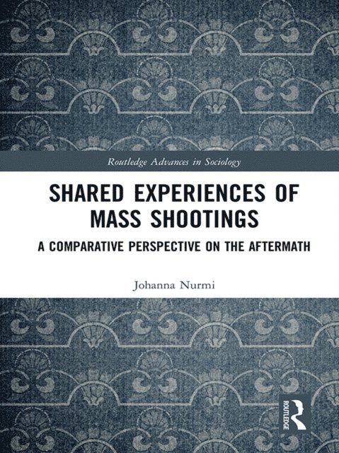 Johanna Nurmi - Shared Experiences of Mass Shootings, E-bok