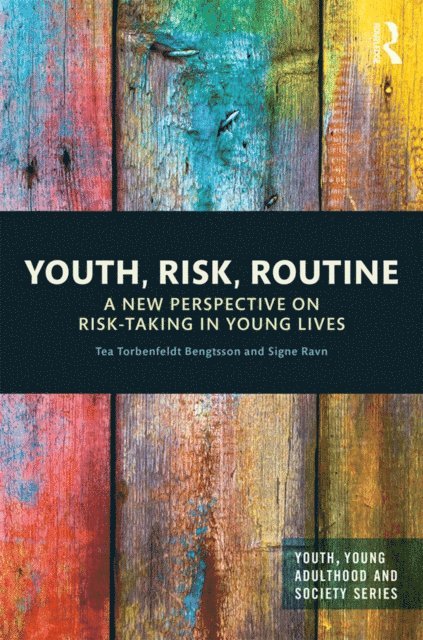 Signe Ravn, Tea Torbenfeldt Bengtsson - Youth, Risk, Routine, E-bok