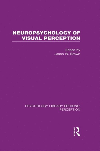 Jason W. Brown - Neuropsychology of Visual Perception, E-bok