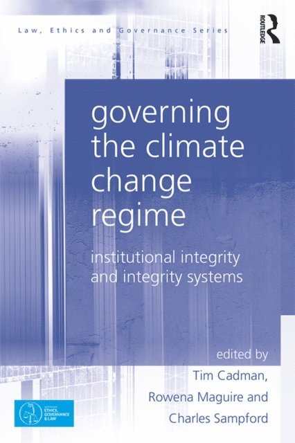 Charles Sampford, Rowena Maguire, Tim Cadman - Governing the Climate Change Regime, E-bok