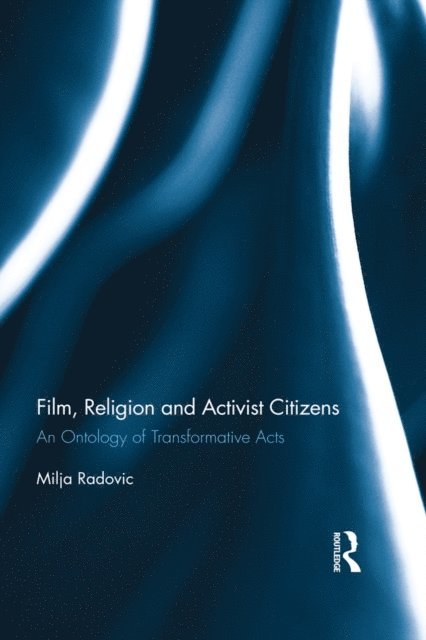 Milja Radovic - Film, Religion and Activist Citizens, E-bok