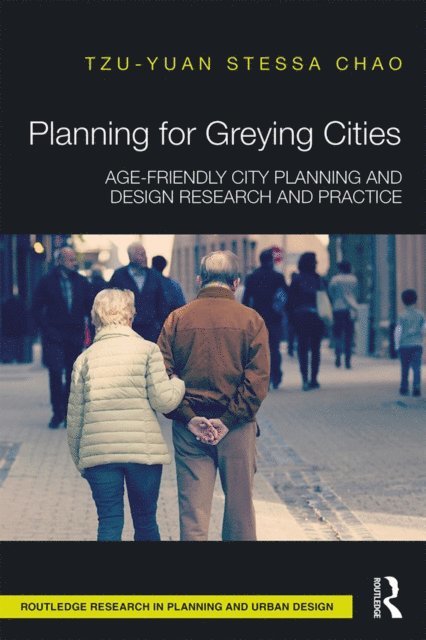 Tzu-Yuan Stessa Chao - Planning for Greying Cities, E-bok