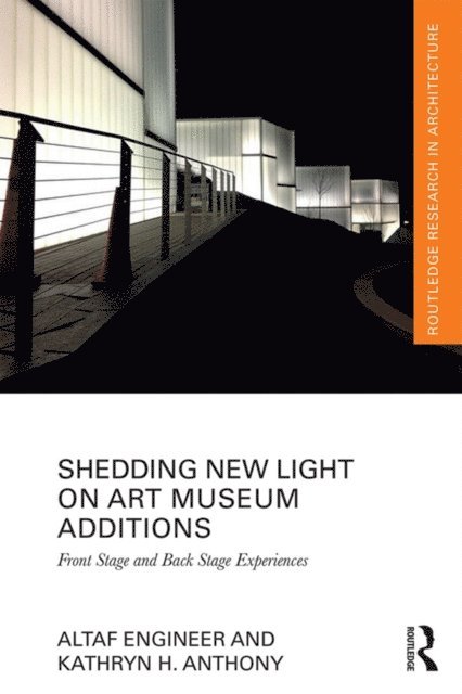 Kathryn H. Anthony, Altaf Engineer - Shedding New Light on Art Museum Additions, E-bok