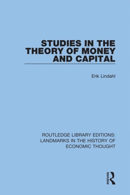 Erik Lindahl - Studies in the Theory of Money and Capital, E-bok