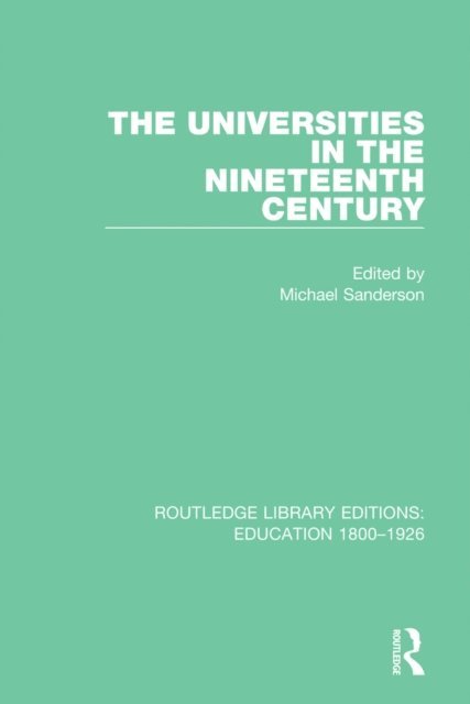 Michael Sanderson - Universities in the Nineteenth Century, E-bok