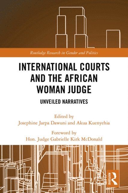 Hon. Akua Kuenyehia, Josephine Jarpa Dawuni - International Courts and the African Woman Judge, E-bok