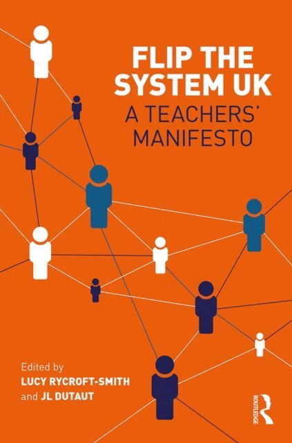 Jean-Louis Dutaut, Lucy Rycroft-Smith - Flip The System UK: A Teachers' Manifesto, E-bok. Tillgänglighet: Lägg i varukorg