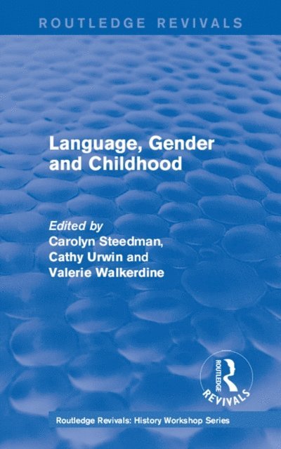 Valerie Walkerdine, Cathy Urwin, Carolyn Steedman - Routledge Revivals: Language, Gender and Childhood (1985), E-bok