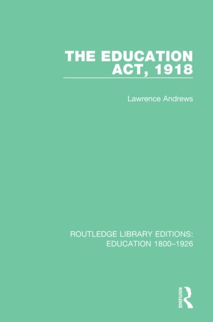 Lawrence Andrews - Education Act, 1918, E-bok