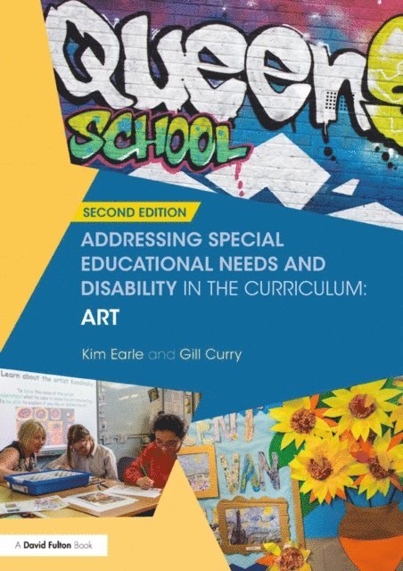 Gill Curry, Kim Earle - Addressing Special Educational Needs and Disability in the Curriculum: Art, E-bok