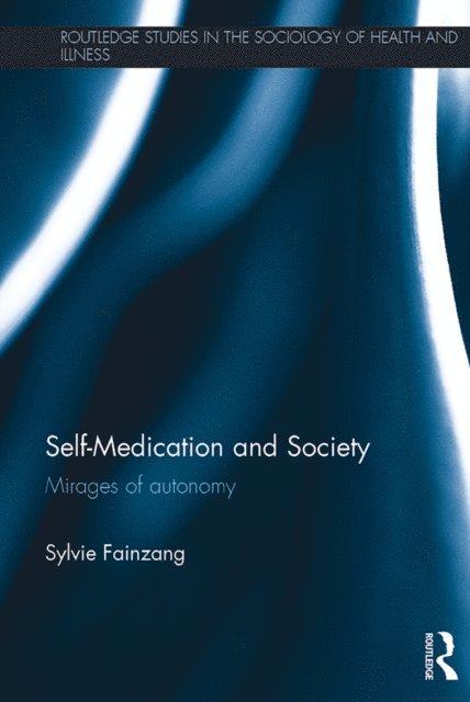 Sylvie Fainzang - Self-Medication and Society, E-bok