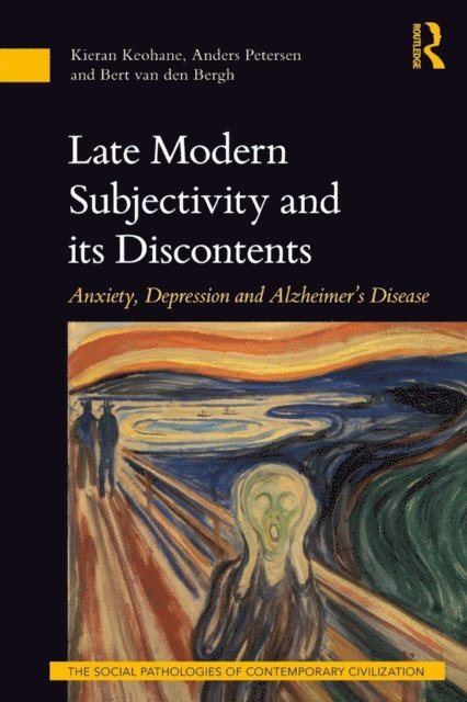 Bert van den Bergh, Anders Petersen, Kieran Keohane - Late Modern Subjectivity and its Discontents, E-bok