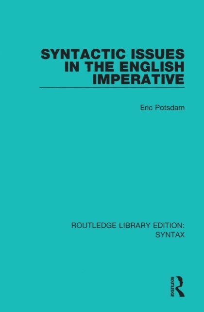 Eric Potsdam - Syntactic Issues in the English Imperative, E-bok