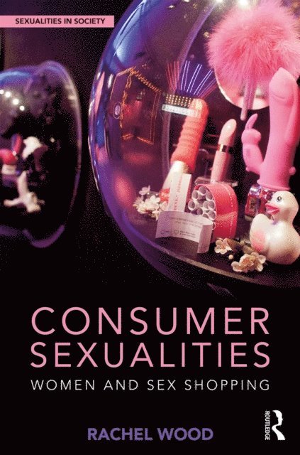 Rachel Wood - Consumer Sexualities, E-bok