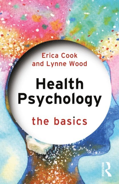 Lynne Wood, Erica Cook - Health Psychology, E-bok