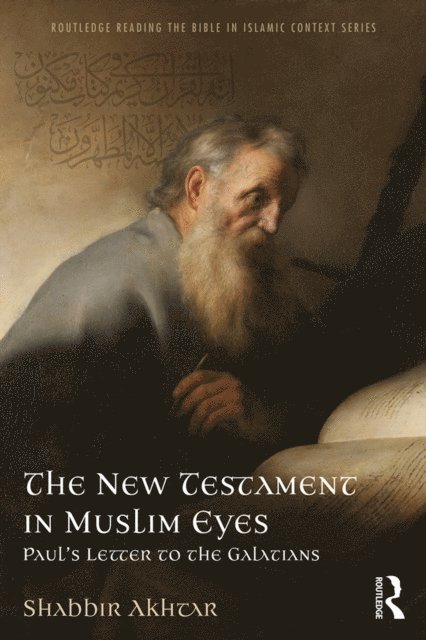 Shabbir Akhtar - New Testament in Muslim Eyes, E-bok