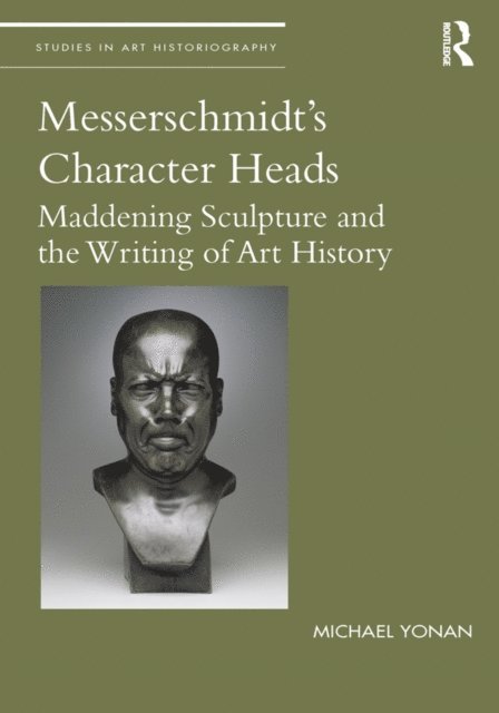 Michael Yonan - Messerschmidt's Character Heads, E-bok