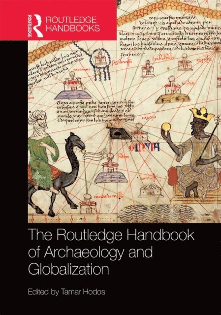 Tamar Hodos - Routledge Handbook of Archaeology and Globalization, E-bok. Tillgänglighet: Lägg i varukorg