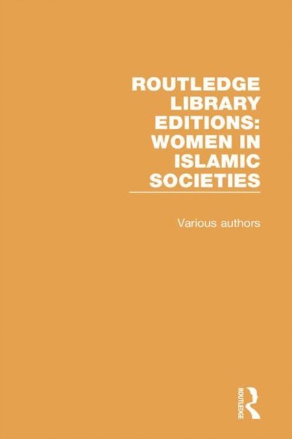 Various Authors - Routledge Library Editions: Women in Islamic Societies, E-bok