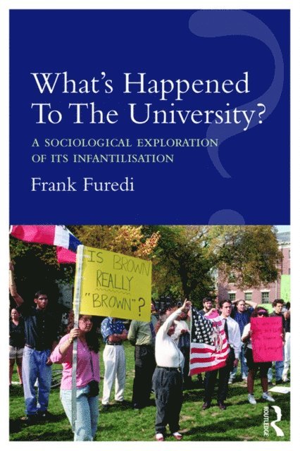 Frank Furedi - What's Happened To The University?, E-bok