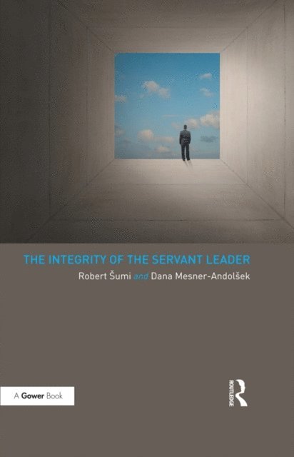 Dana Mesner-Andolsek, Robert Sumi - Integrity of the Servant Leader, E-bok