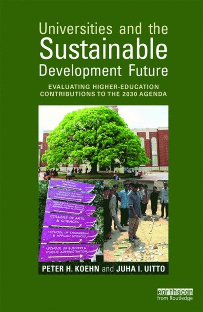 Juha I. Uitto, Peter H. Koehn - Universities and the Sustainable Development Future, E-bok