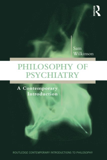 Sam Wilkinson - Philosophy of Psychiatry, E-bok