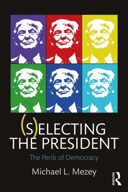 Michael L. Mezey - (S)electing the President, E-bok