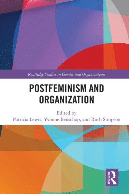 Ruth Simpson, Yvonne Benschop, Patricia Lewis - Postfeminism and Organization, E-bok