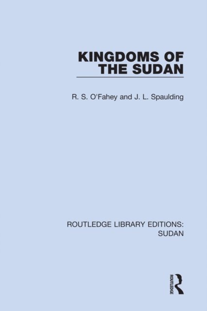 J.L. Spaulding, R.S. O'Fahey - Kingdoms of the Sudan, E-bok