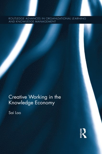 Sai Loo - Creative Working in the Knowledge Economy, E-bok
