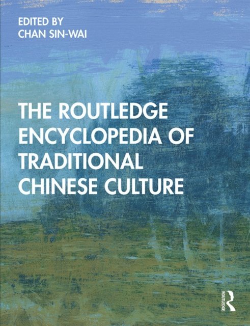 Sin-wai Chan - Routledge Encyclopedia of Traditional Chinese Culture, E-bok