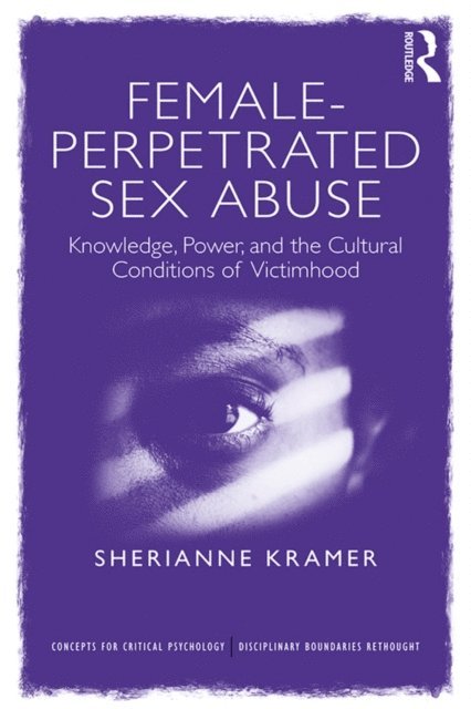 Sherianne Kramer - Female-Perpetrated Sex Abuse, E-bok