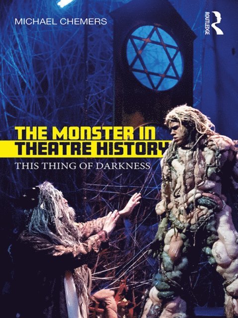 Michael Chemers - Monster in Theatre History, E-bok