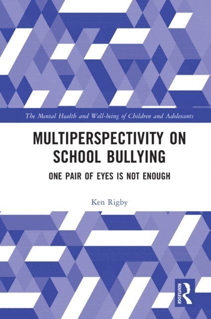 Ken Rigby - Multiperspectivity on School Bullying, E-bok