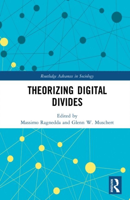 Glenn W. Muschert, Massimo Ragnedda - Theorizing Digital Divides, E-bok