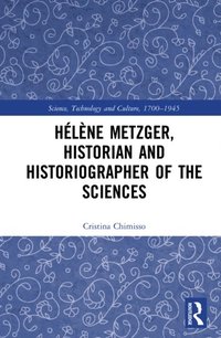 Helene Metzger, Historian and Historiographer of the Sciences