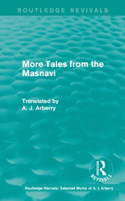 A. J. Arberry - Routledge Revivals: More Tales from the Masnavi (1963), E-bok