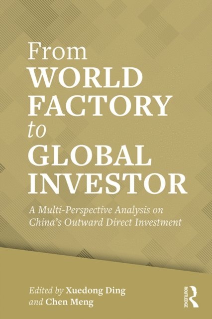 Chen Meng, Xuedong Ding - From World Factory to Global Investor, E-bok