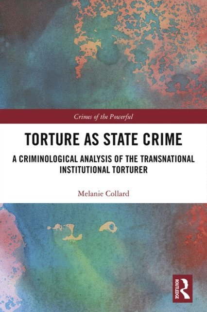 Melanie Collard - Torture as State Crime, E-bok